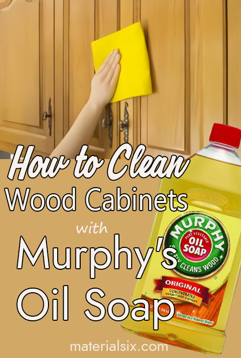 Step by step how to clean wood kitchen cabinets with Murphy's Oil Soap