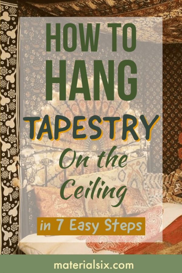 how to hang a tapestry on the ceiling in 7 simple steps