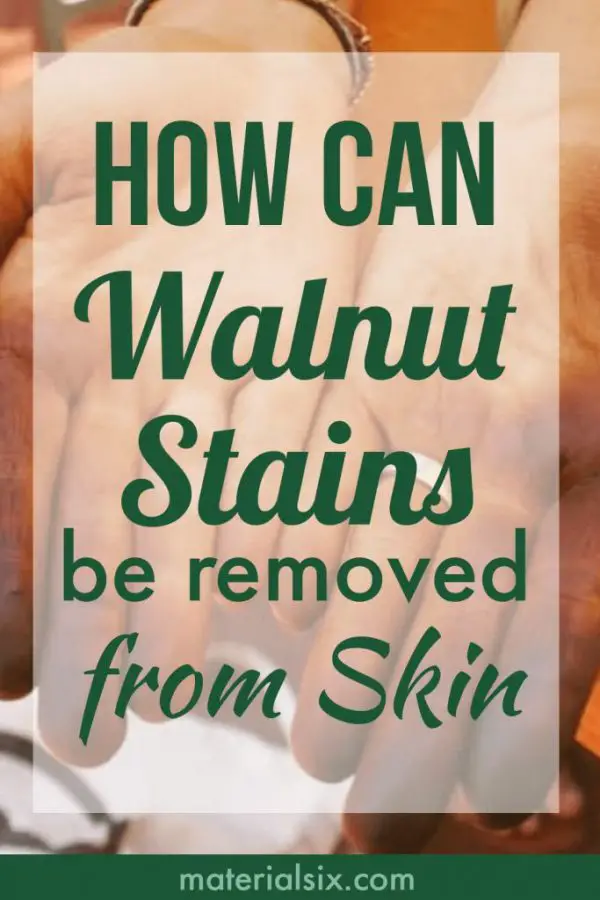 How to Remove Walnut Stains From Hands