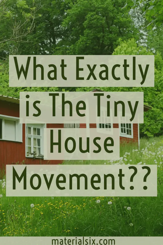 What Exactly Is The Tiny House Movement? - MaterialSix.com