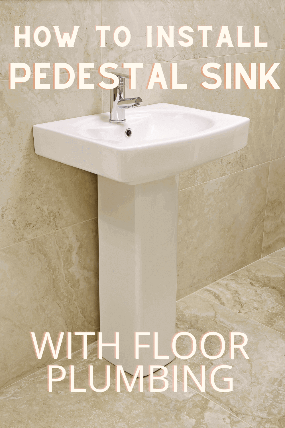 How to Install a Pedestal Sink with Floor Plumbing 1