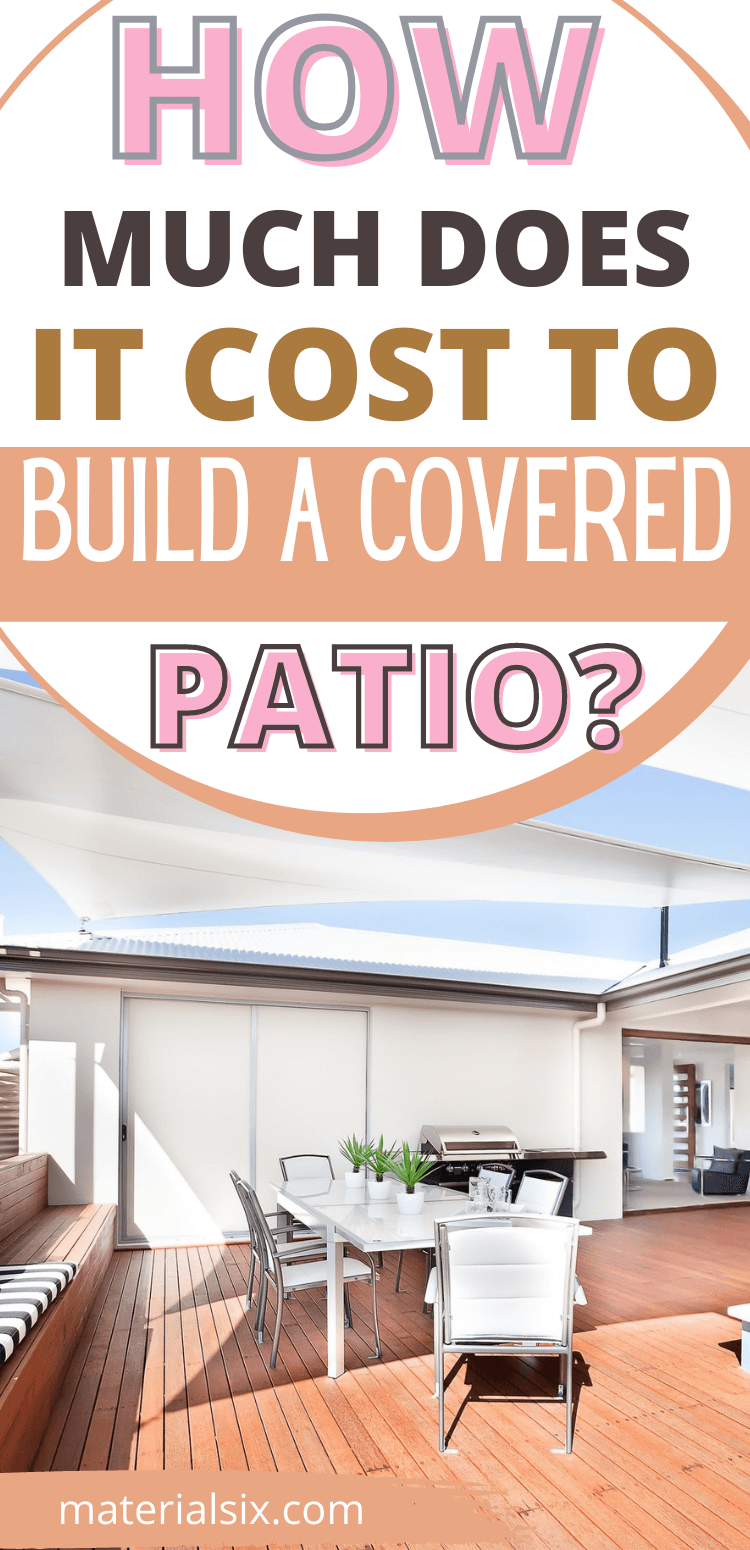 How Much Does It Cost To Build A Covered Patio? - 6 Types and DIY Cost