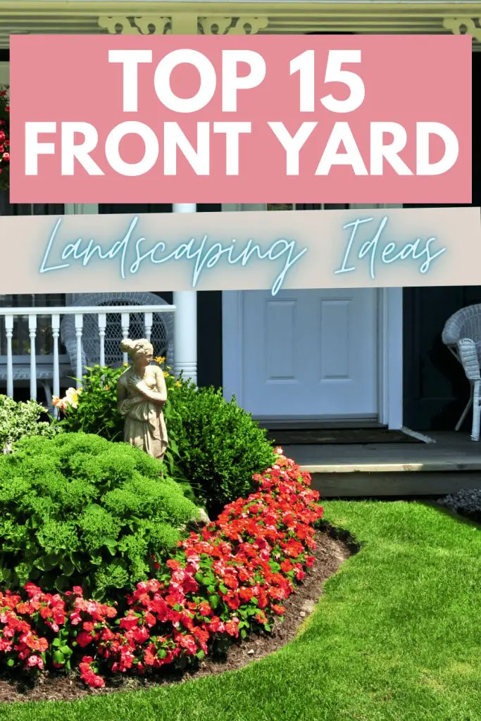 Top 15 front yard landscaping ideas