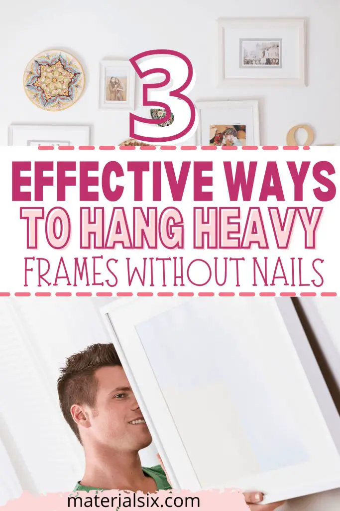 How to hang heavy frames without nails