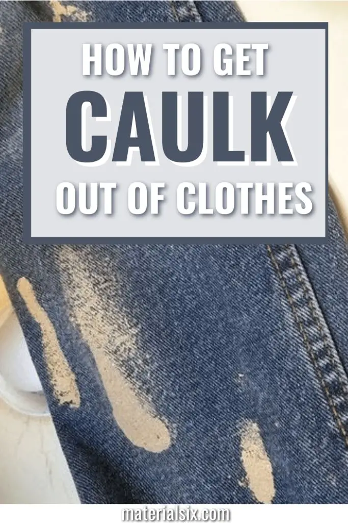 How to Get Caulk Out of Clothes – The Best Methods