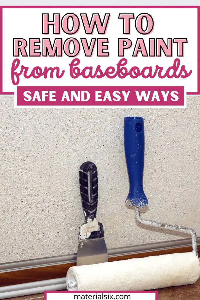 How to Remove Paint from Baseboards (Safe and Easy Ways)