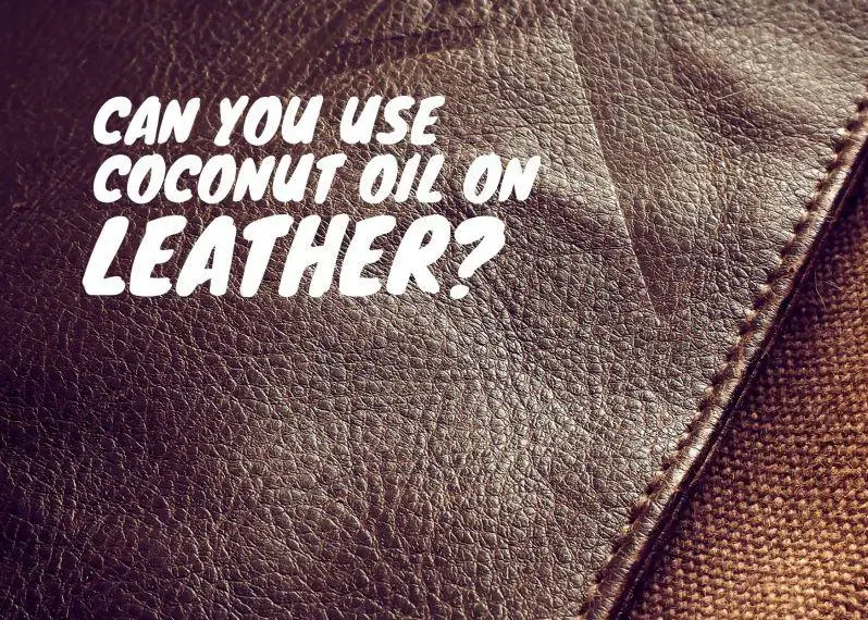 can i use coconut oil on leather sofa