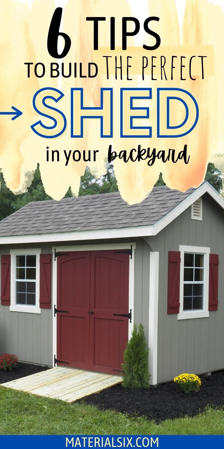 6 Tips To Build The Perfect Backyard Shed