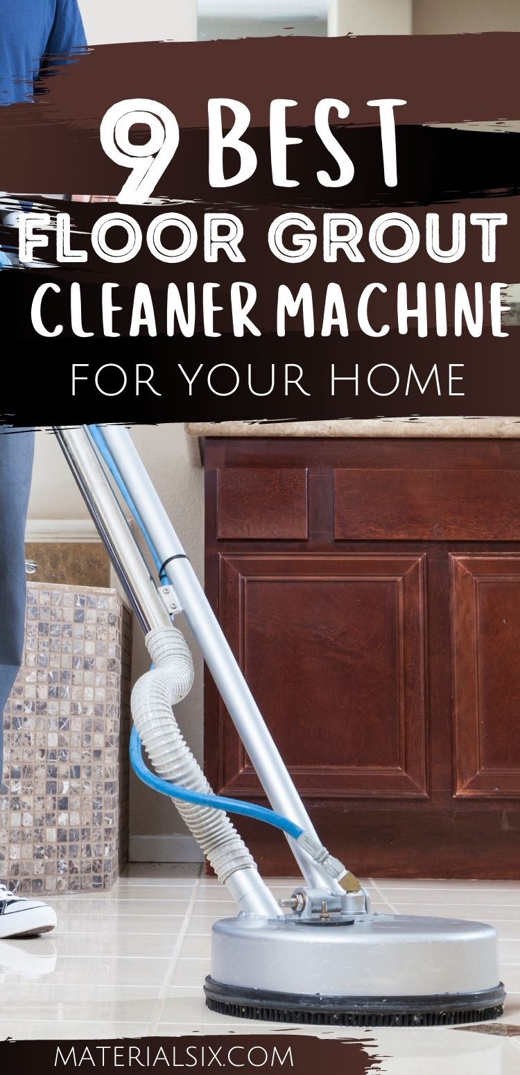 9 Best Floor Grout Cleaner Machines For Your Home