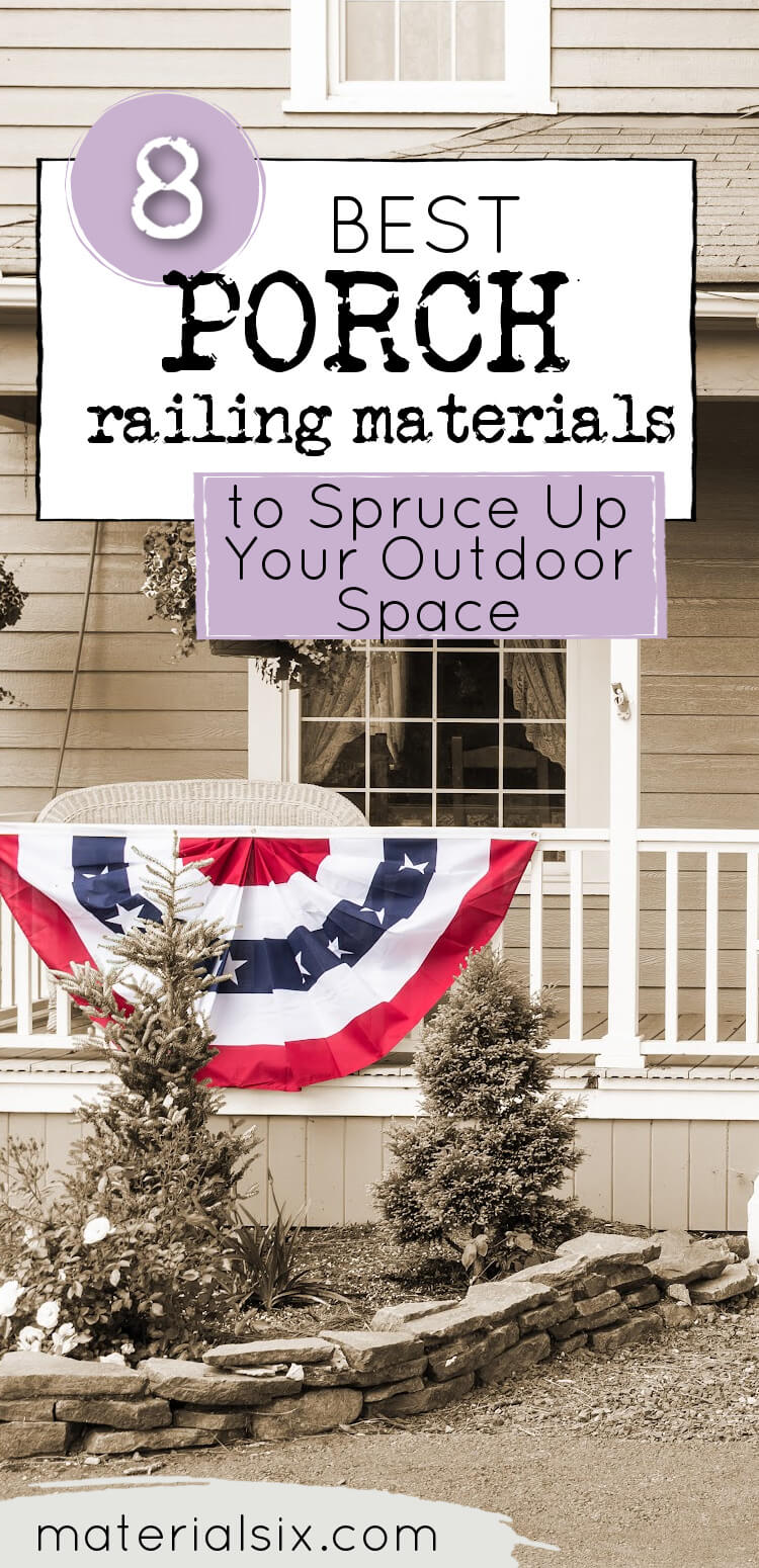 What is The Best Material for Porch Railings