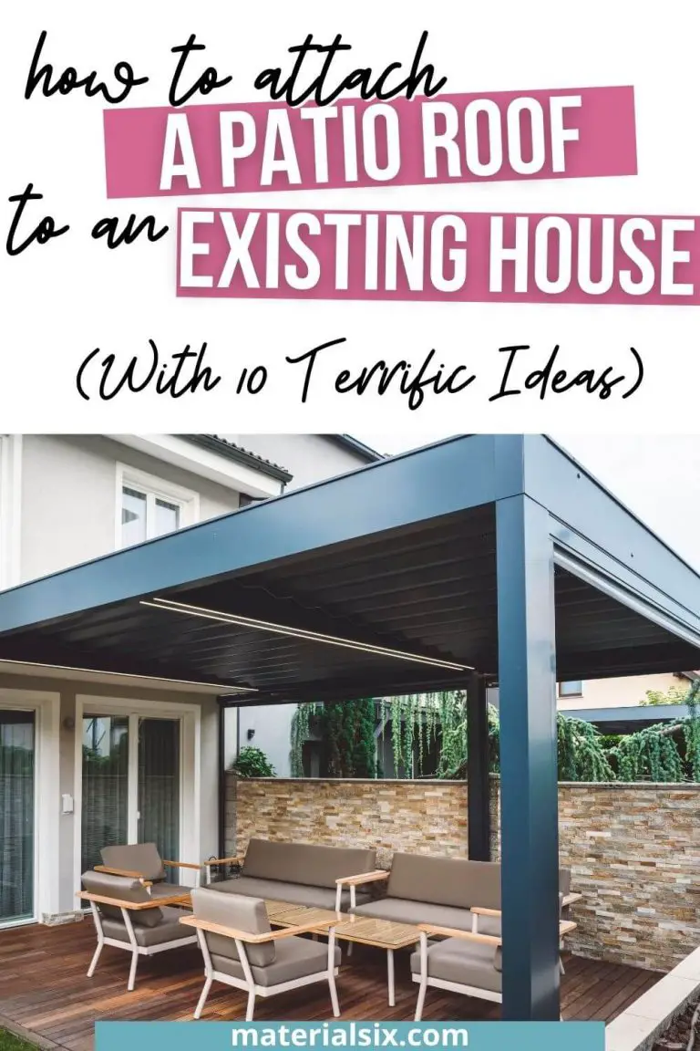 How To Attach A Patio Roof To An Existing House (With 10 Terrific Ideas)