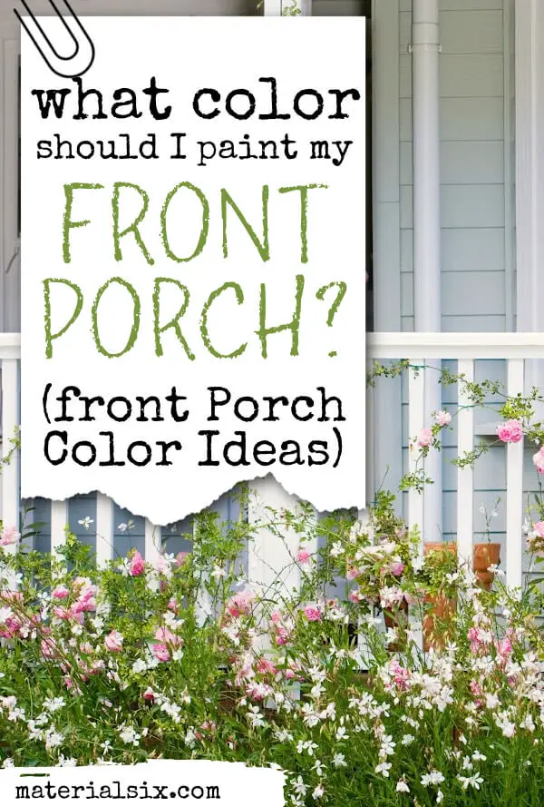 What Color Should I Paint My Front Porch_ (Front Porch Color Ideas)