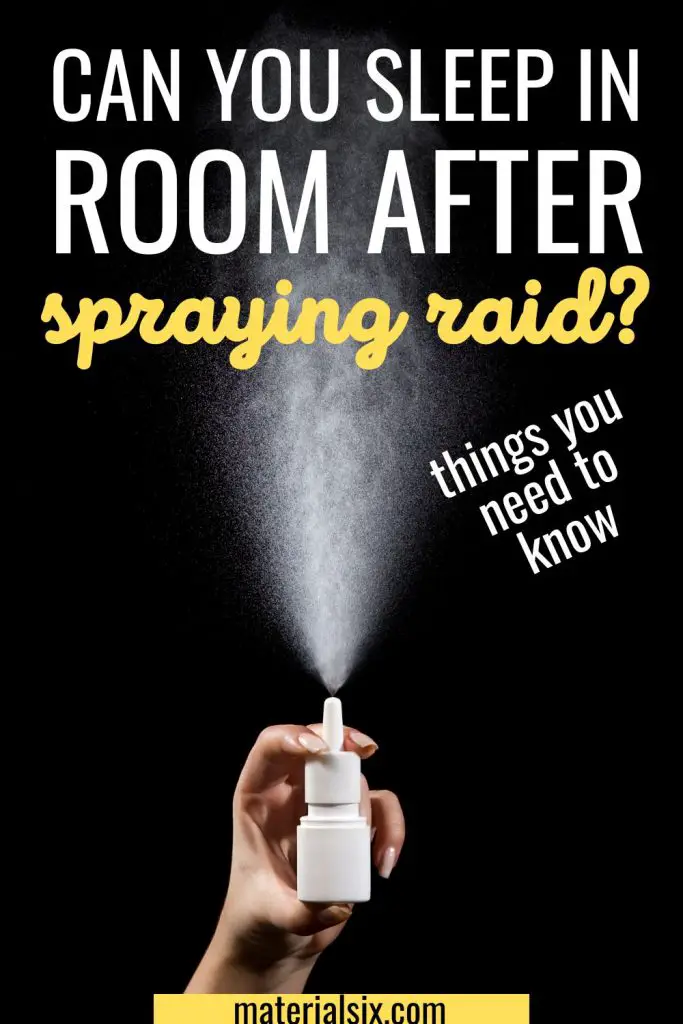 Can I Sleep in My Room After Spraying Raid? (Explained)