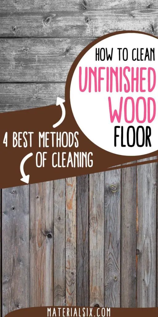 How to Clean Unfinished Wood Floor (4 Best Methods Of Cleaning)