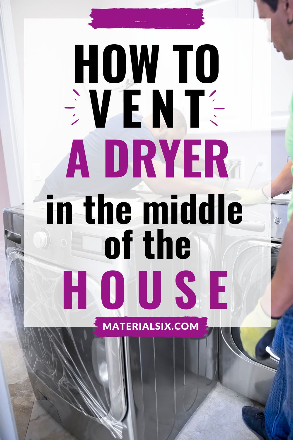 How to Vent a Dryer in the Middle of the House (Expert Tips)