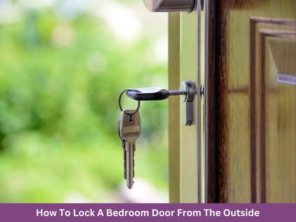 how to lock a bedroom door from the outside