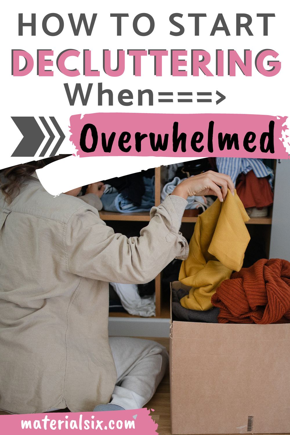 How to Start Decluttering When Overwhelmed (Practical Advices)
