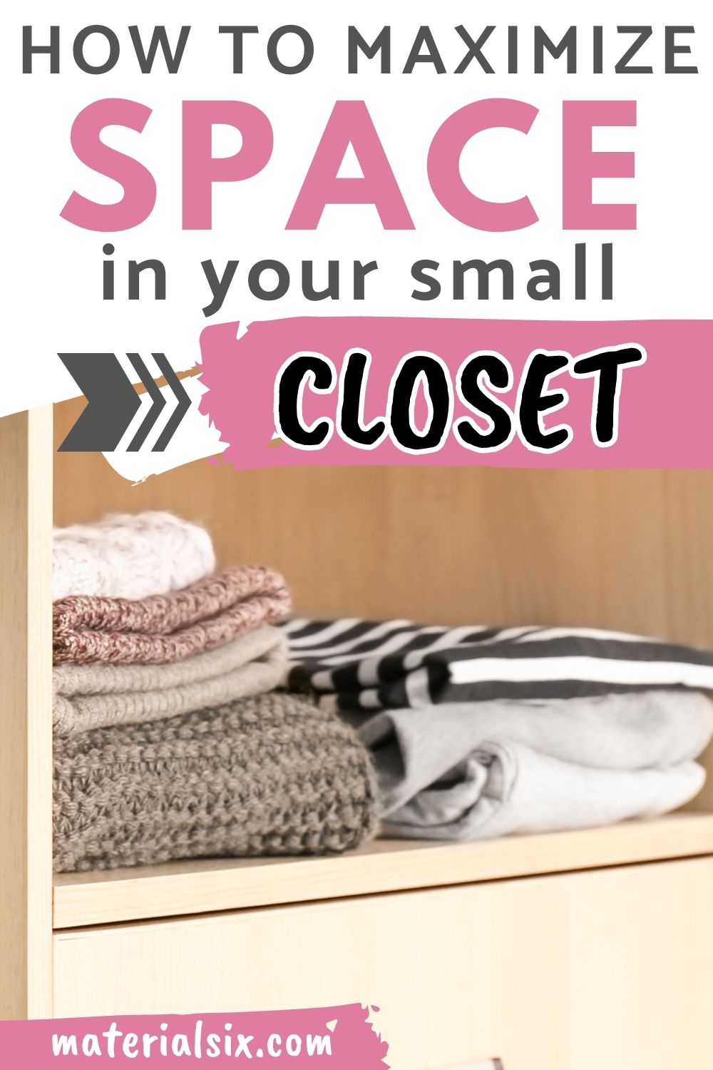 how to maximize space in your small closet