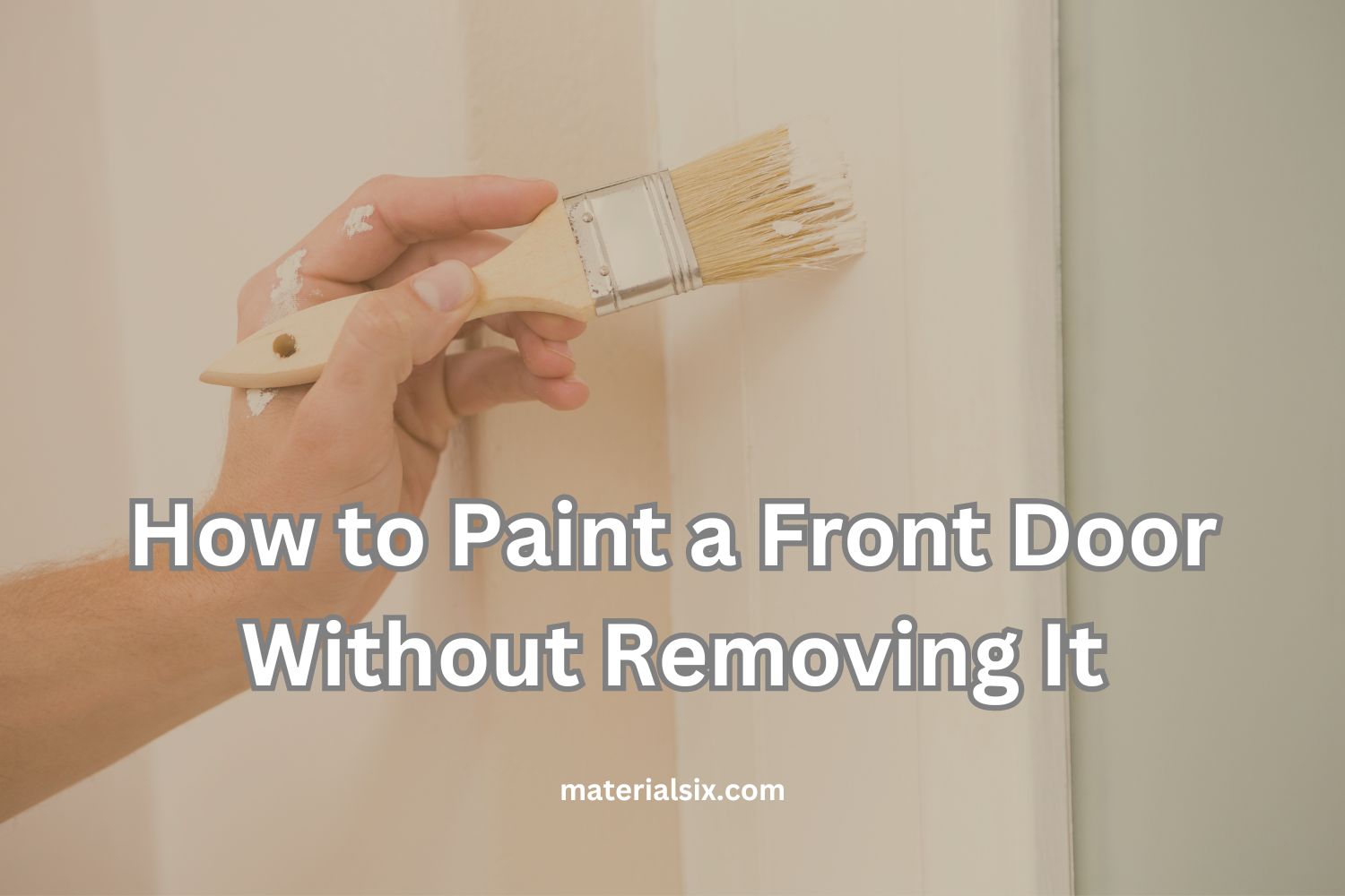 how to paint a front door without removing it