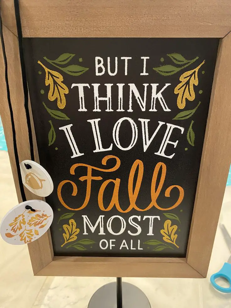 20 Creative Fall Chalkboard Art Ideas You Can DIY This Season! - 9. But I Think I Love Fall Most